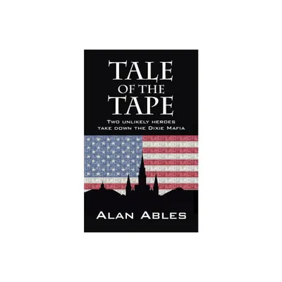 Tale of the Tape - by Alan Ables (Paperback)