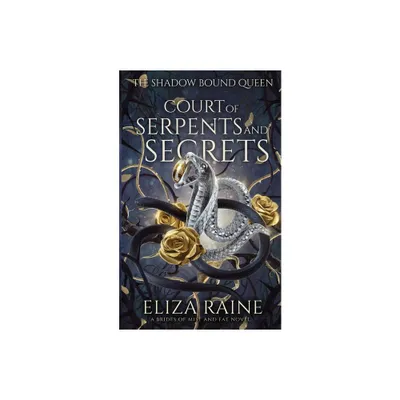 Court of Serpents and Secrets - (The Shadow Bound Queen) by Eliza Raine (Paperback)