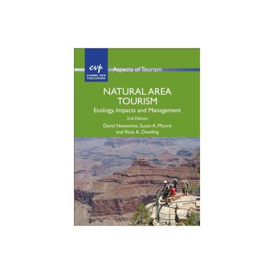 Natural Area Tourism - (Aspects of Tourism) 2nd Edition by David Newsome & Susan A Moore & Ross K Dowling (Paperback)