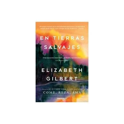 En Tierras Salvajes / The Last American Man - by Elizabeth Gilbert (Paperback)