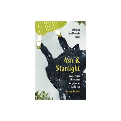 Ash and Starlight; Second Edition - 2nd Edition,Large Print by Arianne Braithwaite Lehn (Paperback)