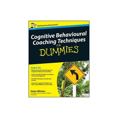 Cognitive Behavioural Coaching Techniques for Dummies - (For Dummies) by Helen Whitten (Paperback)