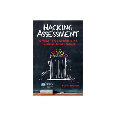 Hacking Assessment - (Hack Learning) by Starr Sackstein (Paperback)