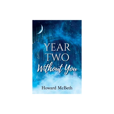 Year Two Without You - by Howard McBeth (Paperback)