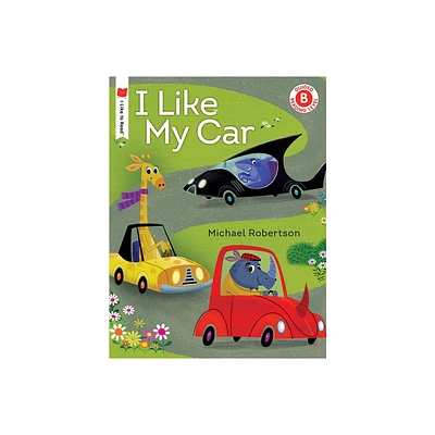 I Like My Car - (I Like to Read) by Michael Robertson (Paperback)