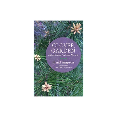 Clover Garden - by Bland Simpson (Hardcover)