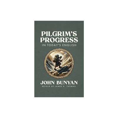 Pilgrims Progress in Todays English - by James Thomas & John Bunyan (Paperback)