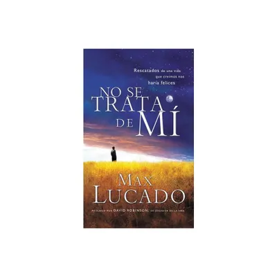 No Se Trata de Mi - by Max Lucado (Paperback)