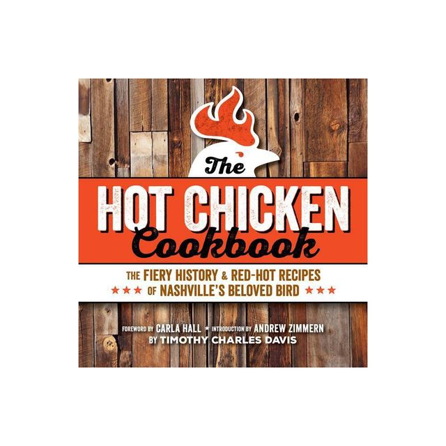 Hot Chicken Cookbook - by Timothy Charles Davis (Paperback)