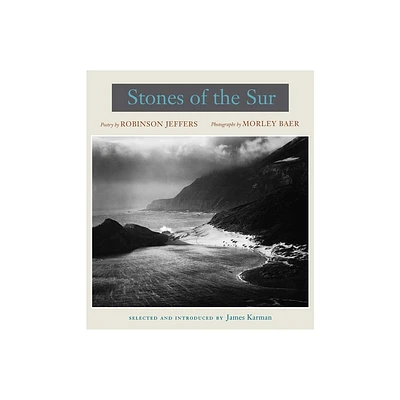 Stones of the Sur - by Robinson Jeffers & Morley Baer (Hardcover)