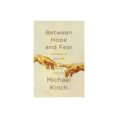 Between Hope and Fear - by Michael Kinch (Hardcover)