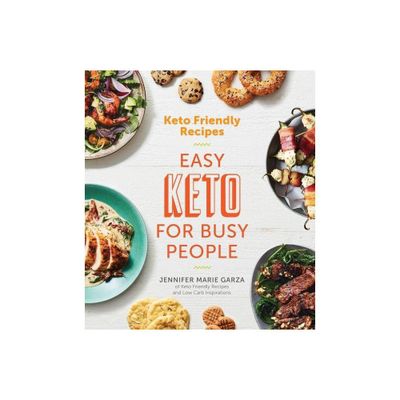 Keto Friendly Recipes: Easy Keto for Busy People - by Jennifer Marie Garza (Paperback)