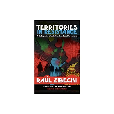 Territories in Resistance - by Ral Zibechi (Paperback)