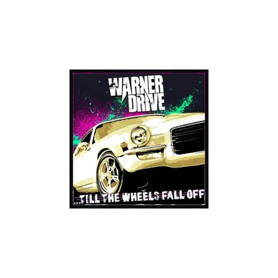 Warner Drive - Till The Wheels Fall Off (CD)