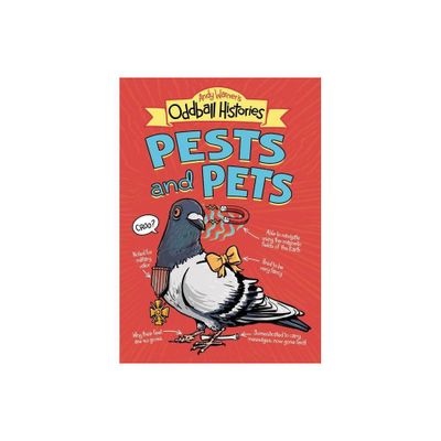 Andy Warners Oddball Histories: Pests and Pets - (Paperback)