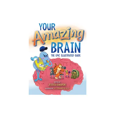 Your Amazing Brain - by Jessica Sinarski (Paperback)