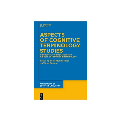 Aspects of Cognitive Terminology Studies - (Applications of Cognitive Linguistics [Acl]) by Silvia Molina-Plaza & Nava Maroto (Hardcover)