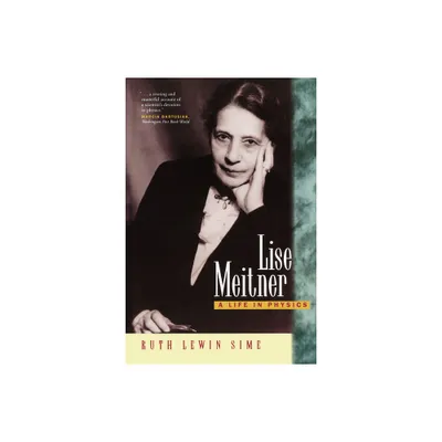 Lise Meitner - (California Studies in the History of Science) by Ruth Lewin Sime (Paperback)