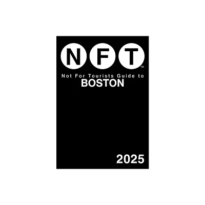 Not for Tourists Guide to Boston 2025 - (Not for Tourists Guides) (Paperback)