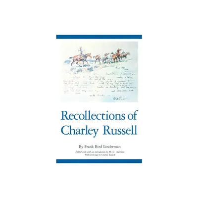 Recollections of Charley Russell - by Frank Bird Linderman (Paperback)