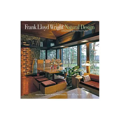 Frank Lloyd Wright: Natural Design, Organic Architecture - (Hardcover)