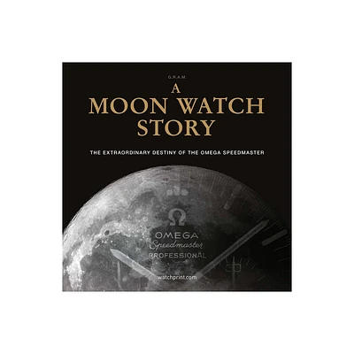 A Moon Watch Story - (Watch Stories Collection) (Hardcover)