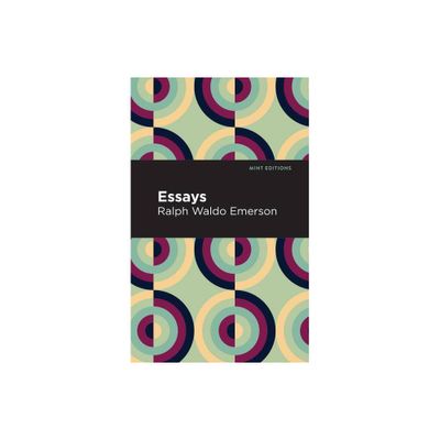 Essays: Ralph Waldo Emerson - (Mint Editions (Nonfiction Narratives: Essays, Speeches and Full-Length Work)) (Hardcover)