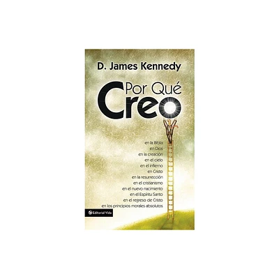 Por Qu Creo - by D James Kennedy (Paperback)