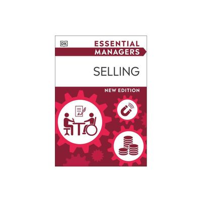 Selling - (DK Essential Managers) by DK (Paperback)