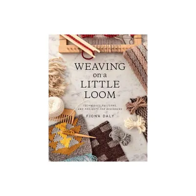 Weaving on a Little Loom - by Fiona Daly (Paperback)