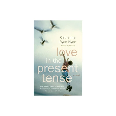 Love in the Present Tense - (Vintage Contemporaries) by Catherine Ryan Hyde (Paperback)