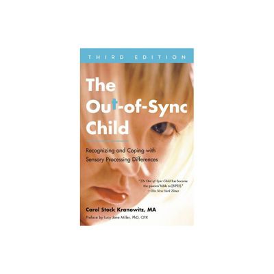 The Out-Of-Sync Child, Third Edition - by Carol Stock Kranowitz (Paperback)