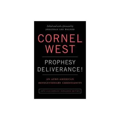 Prophesy Deliverance! 40th Anniversary Expanded Edition - by Cornel West (Paperback)