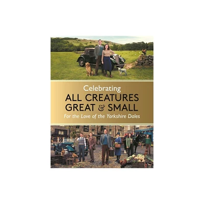 Celebrating All Creatures Great and Small - (Hardcover)