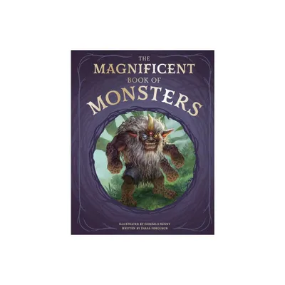 The Magnificent Book of Monsters - by Diana Ferguson (Hardcover)