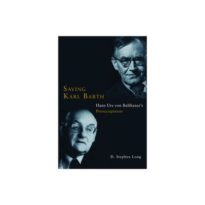 Saving Karl Barth - by D Stephen Long (Paperback)