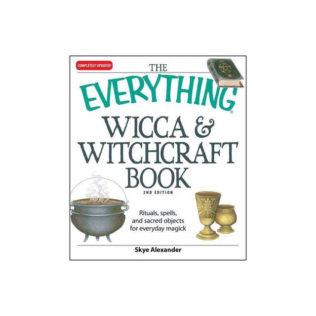 The Everything Wicca and Witchcraft Book - (Everything(r)) 2nd Edition by Skye Alexander (Paperback)