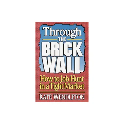 Through the Brick Wall - by Kate Wendleton (Paperback)