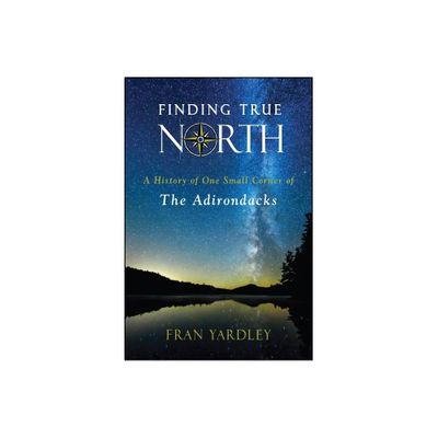 Finding True North - (Excelsior Editions) by Fran Yardley (Paperback)