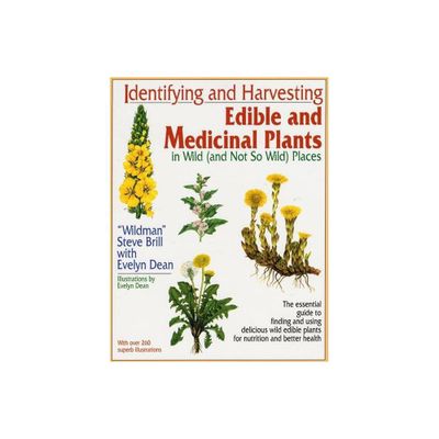 Identifying and Harvesting Edible and Medicinal Plants - by Steve Brill & Evelyn Dean (Paperback)