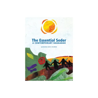 The Essential Seder: A Contemporary Haggadah - by Deborah Gross-Zuchman (Paperback)