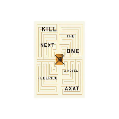 Kill the Next One - by Federico Axat (Hardcover)