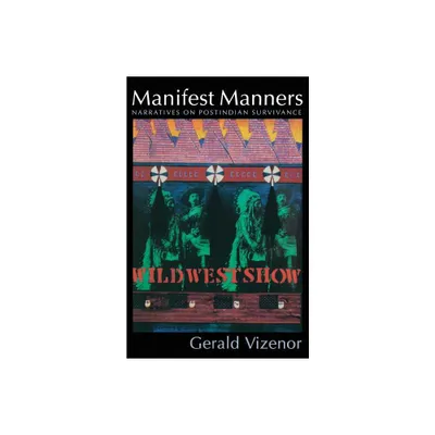 Manifest Manners - by Gerald Robert Vizenor (Paperback)