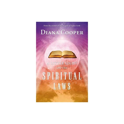 A Little Light on the Spiritual Laws - by Diana Cooper (Paperback)