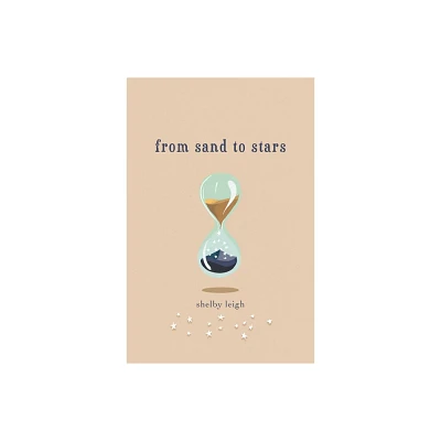 From Sand to Stars - by Shelby Leigh (Paperback)