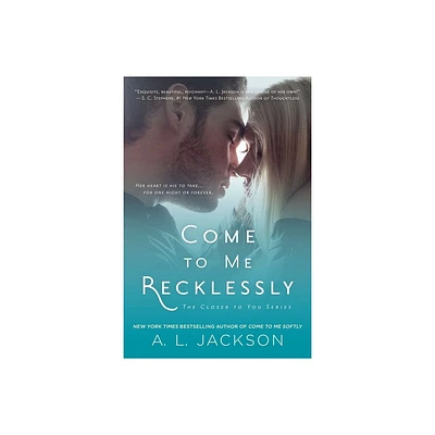 Come to Me Recklessly - (Closer to You) by A L Jackson (Paperback)