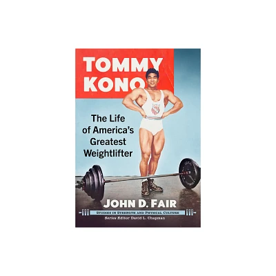 Tommy Kono - (Studies in Strength and Physical Culture) by John D Fair (Paperback)