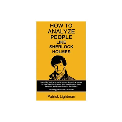 How To Analyze People Like Sherlock Holmes - by Patrick Lightman (Paperback)