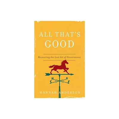 All Thats Good - by Hannah Anderson (Paperback)