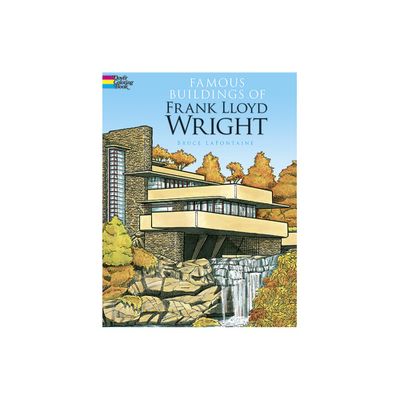 Famous Buildings of Frank Lloyd Wright Coloring Book - (Dover American History Coloring Books) by Bruce LaFontaine (Paperback)